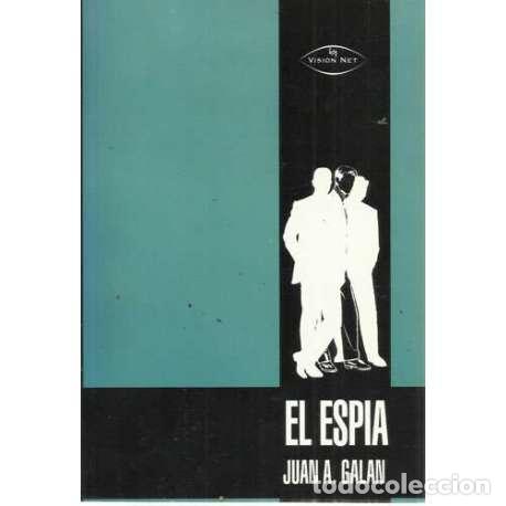 Libros: El esp&iacute;a - Gal&aacute;n, Juan Andr&eacute;s - Foto 1
