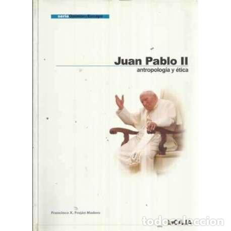 Libros: Juan Pablo II. Antropolog&iacute;a y &eacute;tica - Froj&aacute;n Madero, Francisco X