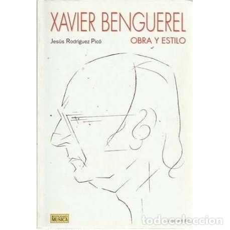 Libros: XAVIER BENGUEREL. OBRA Y ESTILO - Rodr&iacute;guez Pic&oacute;, Jes&uacute;s - Foto 1