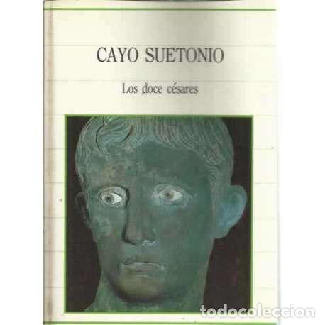Libros: LOS DOCE C&Eacute;SARES - Suetonio Tranquilo, Cayo - Foto 1