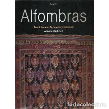 Libros: Alfombras. Tradiciones, t&eacute;cnicas y dise&ntilde;os - Middleton, Andrew - Foto 1