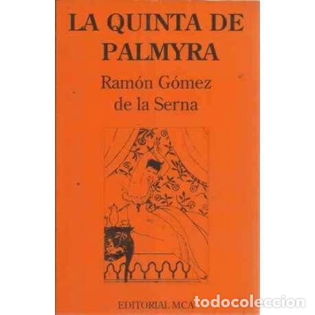 Libros: LA QUINTA DE PALMYRA - G&oacute;mez de la Serna, Ram&oacute;n - Foto 1
