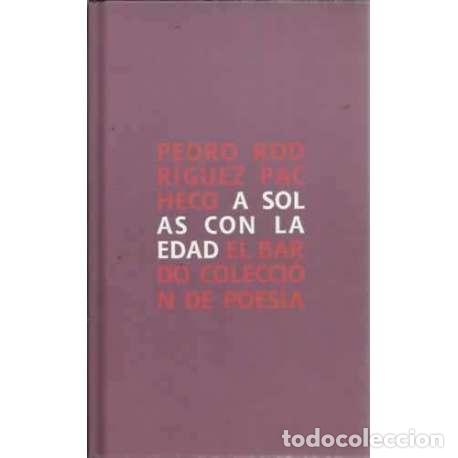Libros: A SOLAS CON LA EDAD - Rodr&iacute;guez Pacheco, Pedro - Foto 1