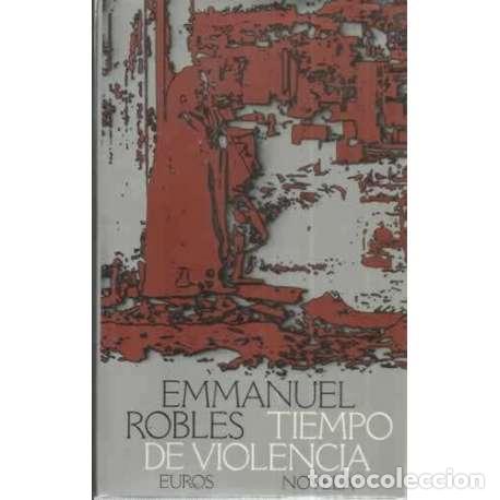 Libros: TIEMPO DE VIOLENCIA - Robles, Emmanuel - Foto 1