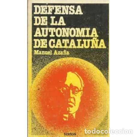 Libros: DEFENSA DE LA AUTONOM&Iacute;A DE CATALU&Ntilde;A - Aza&ntilde;a, Manuel - Foto 1