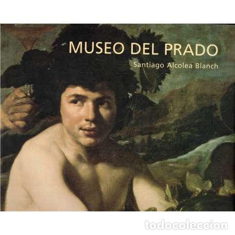 Libros: Museo del Prado - Alcolea Blanch, Santiago - Foto 1