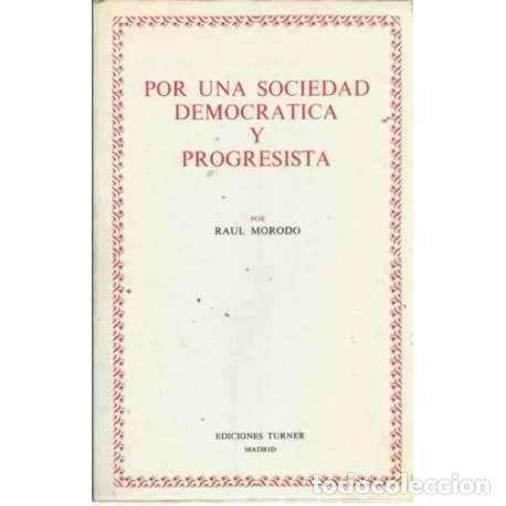 Libros: Por una sociedad democr&aacute;tica y progresista - Morodo, Ra&uacute;l - Foto 1