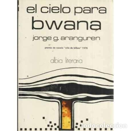 Libros: EL CIELO PARA BWANA - Gonz&aacute;lez Aranguren, Jorge - Foto 1