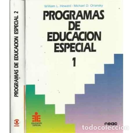 Libros: PROGRAMAS DE EDUCACI&Oacute;N ESPECIAL (II tomos) - L. Heward, William/ D. Orlansky, Michael - Foto 1