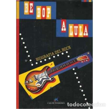 Libros: BE BOP A LULA. BIOGRAF&Iacute;A DEL ROCK - VV. AA. - Foto 1