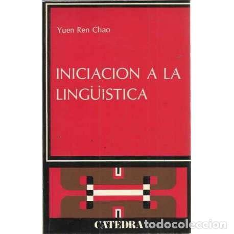 Libros: INICIACI&Oacute;N A LA LING&Uuml;&Iacute;STICA - Ren Chao, Yuen - Foto 1