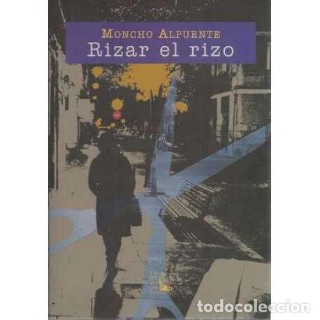 Libros: Rizar el rizo - Alpuente, Moncho - Foto 1