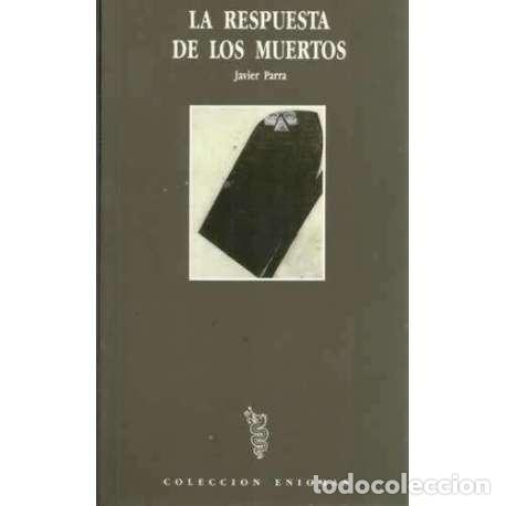 Libros: LA RESPUESTA DE LOS MUERTOS - Parra, Javier - Foto 1