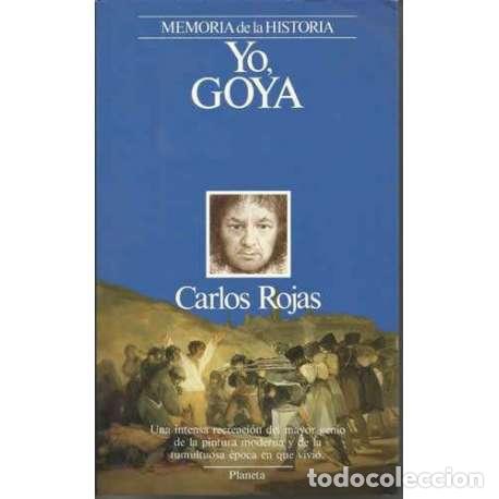 Libros: Yo, Goya - Carlos Rojas - Foto 1