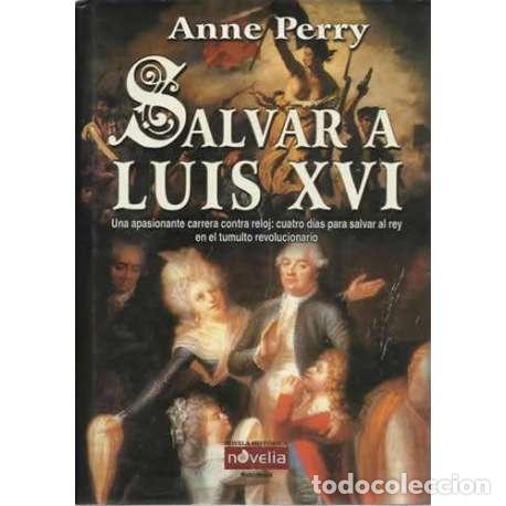Libros: Salvar a Luis XVI - Anne Perry - Foto 1