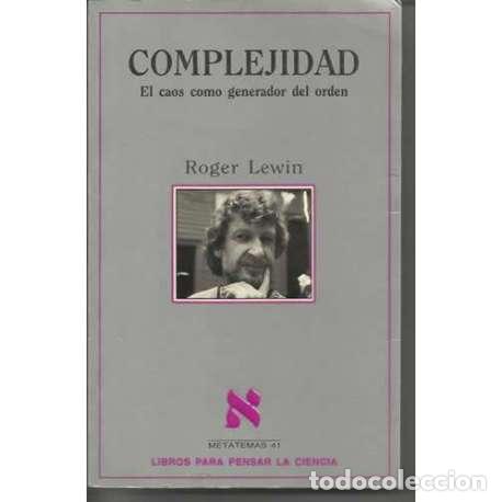 Libros: Complejidad. El caos como generador del orden - Reger Lewin - Foto 1