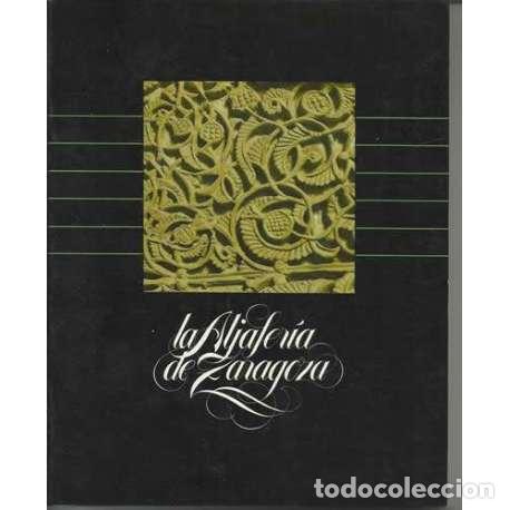 Libros: La aljafer&iacute;a de Zaragoza - VV.AA - Foto 1
