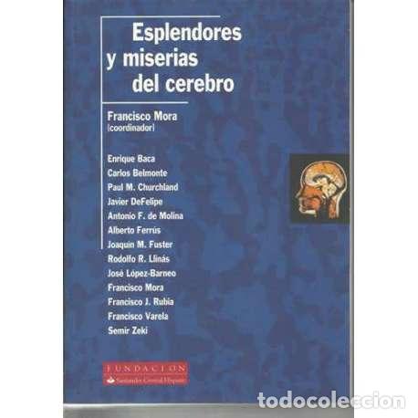Libros: Esplendores y miserias del cerebro - Francisco Mora (coord.) - Foto 1