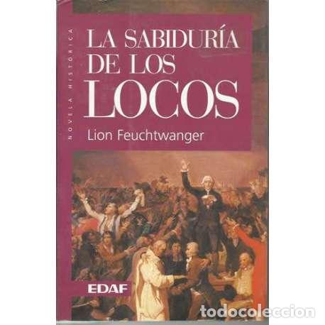 Libros: La sabidur&iacute;a de los locos - Lion Feuchtwanger - Foto 1