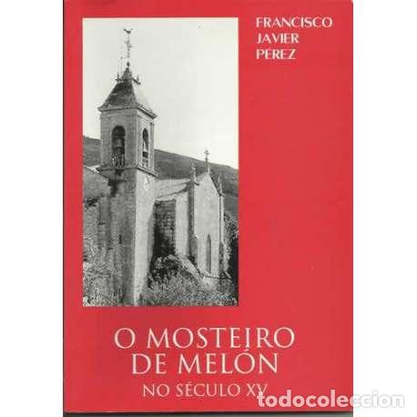 Libros: O Mosteiro de Mel&oacute;n no s&eacute;culo XV - Francisco Javier P&eacute;rez - Foto 1