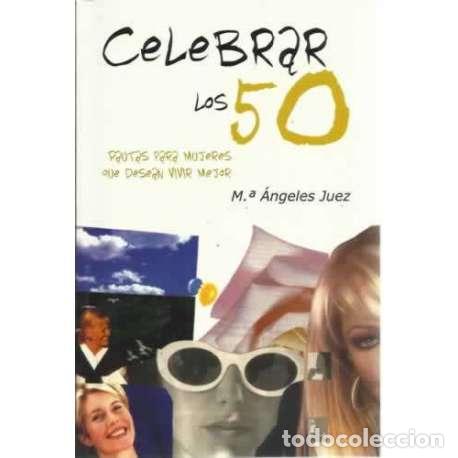 Libros: Celebraci&oacute;n los 50 - M&ordf;. &Aacute;ngeles Juez - Foto 1