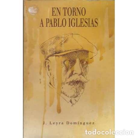 Libros: En torno a Pablo Iglesias - J - Leyra Dom&iacute;nguez - Foto 1