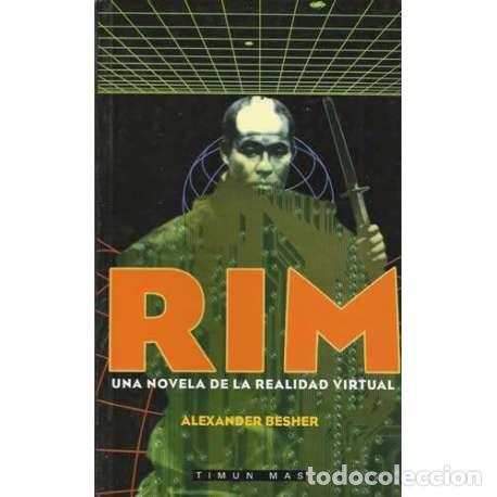 Libros: Rim. Una novela de la realidad virtual - Alexander Besher - Foto 1