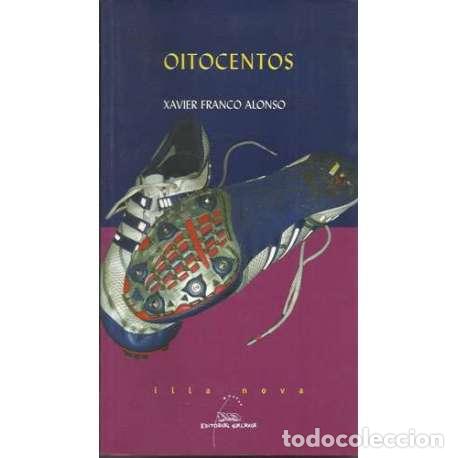 Libros: Oitocentos - Xavier Franco Alonso - Foto 1