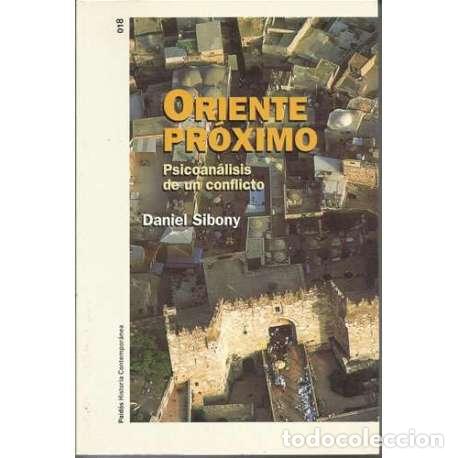 Libros: Oriente Pr&oacute;ximo. Psicoan&aacute;lisis de un conflicto - Daniel Sibony - Foto 1