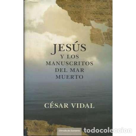 Libros: Jes&uacute;s y los manuscritos del Mar Muerto - C&eacute;sar Vidal - Foto 1