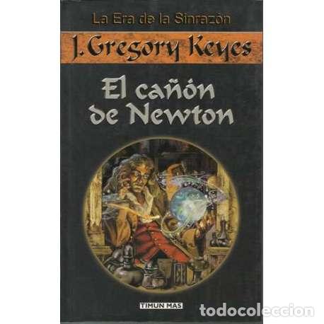 Libros: El ca&ntilde;&oacute;n de Newton. La Era de la Sinraz&oacute;n, 1 - J. Gregory Keyes - Foto 1