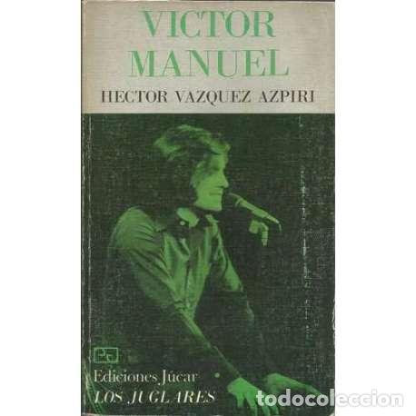 Libros: V&iacute;ctor Manuel - H&eacute;ctor V&aacute;zquez Azpiri - Foto 1