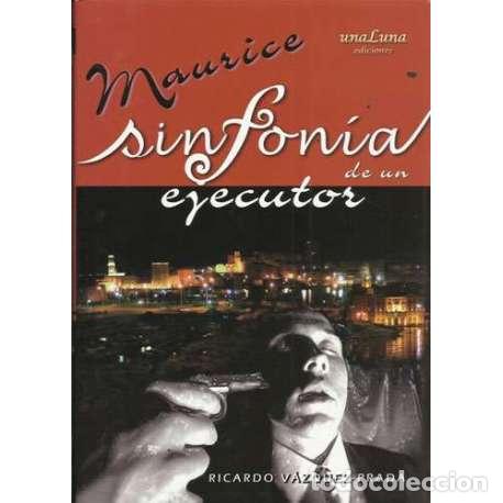 Libros: Maurice, sinfon&iacute;a de un ejecutor - Ricardo V&aacute;zquez-Prada - Foto 1