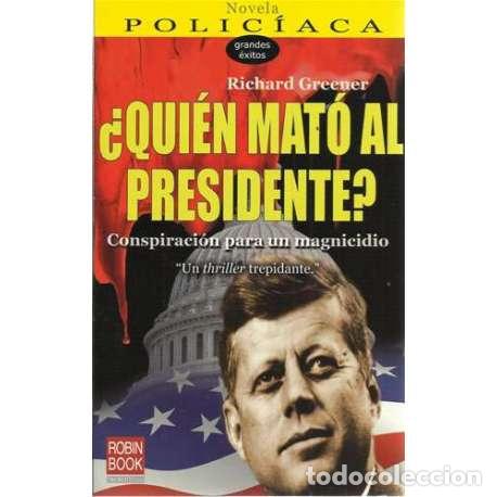 Libros: &iquest;Qui&eacute;n mat&oacute; al presidente? - Richard Greener - Foto 1