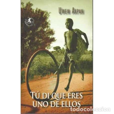 Libros: T&uacute; di que eres uno de ellos - Owem Akpan - Foto 1