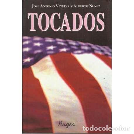 Libros: Tocados - Jos&eacute; Antonio Vinuesa / Alberto N&uacute;&ntilde;ez - Foto 1