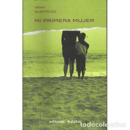 Libros: Mi primera mujer - Yann Queffelec - Foto 1