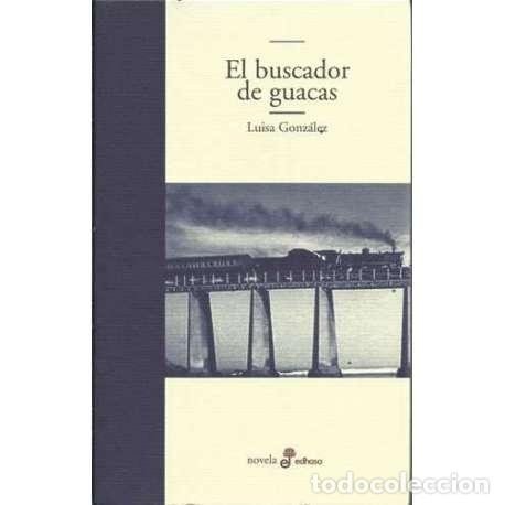Libros: El buscador de guacas - Luisa Gonz&aacute;lez - Foto 1