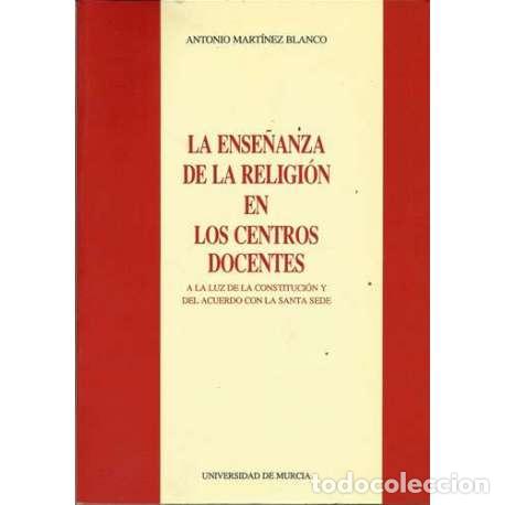 Libros: La ense&ntilde;anza de la religi&oacute;n en los centros docentes - Antonio Mart&iacute;nez Blancoi - Foto 1