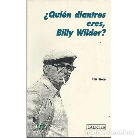Libros: &iquest;Qui&eacute;n diantres eres, Billy Wilder? - Tom Wood - Foto 1