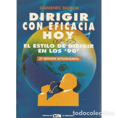 Libros: Dirigir con eficacia hoy - Domenec Biosca - Foto 1