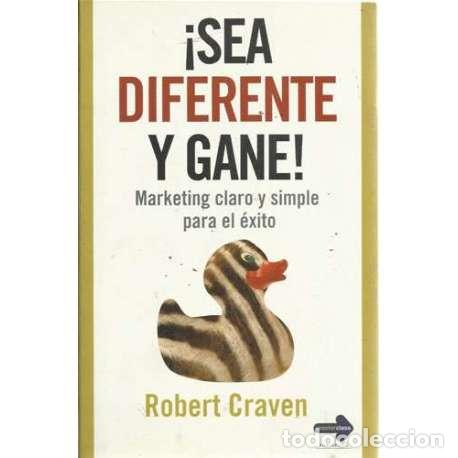 Libros: SEA DIFERENTE Y GANE. Marketing claro y simple para el &eacute;xito - Craven, Robert