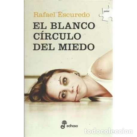 Libros: El blanco c&iacute;rculo del miedo - Rafael Escuredo - Foto 1