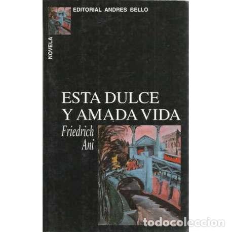 Libros: Esta dulce y amada vida - Friedrich Ani - Foto 1