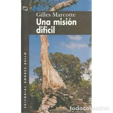 Libros: Una misi&oacute;n dif&iacute;cil - Gilles Marcotte - Foto 1