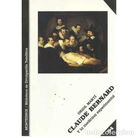 Libros: Claude Bernard y la medicina experimental - Oriol Mart&iacute; - Foto 1