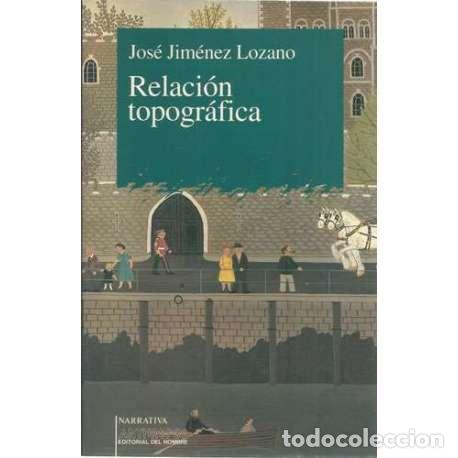 Libros: Relaci&oacute;n topogr&aacute;fica - Jos&eacute; Jim&eacute;nez Lozano - Foto 1