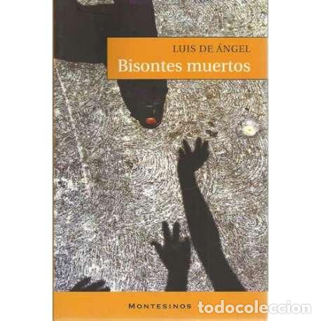 Libros: Bisontes muertos - de &Aacute;ngel, Luis - Foto 1