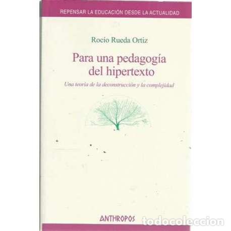 B&uuml;cher: Para una pedagog&iacute;a del hipertexto. Una teor&iacute;a de la deconstrucci&oacute;n y la complejidad - Rueda Ortiz, R