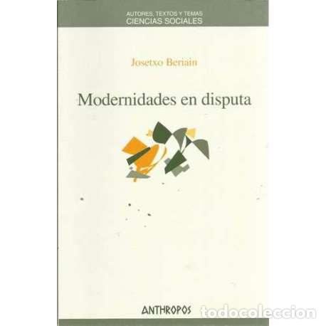 Libros: Modernidades en disputa - Beriain, Josetxo - Foto 1